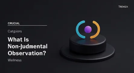 What Is Non-Judgmental Observation?