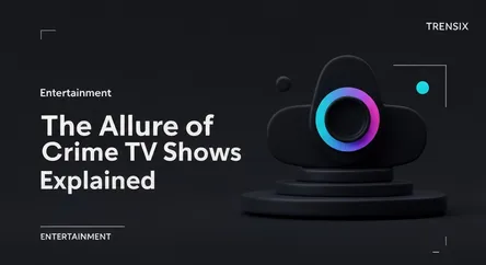 The Allure of Crime TV Shows Explained
