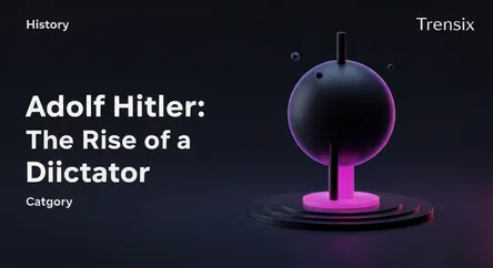 Adolf Hitler: The Rise of a Dictator