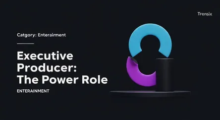 Executive Producer: The Power Role