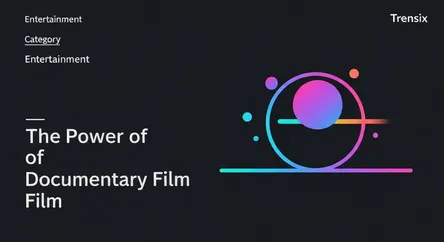 The Power of Documentary Film