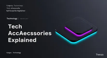 Tech Accessories Explained