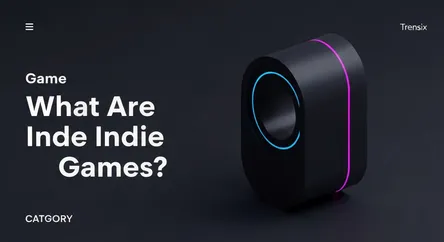 What Are Indie Games?