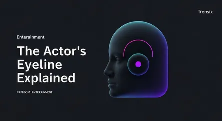 The Actor's Eyeline Explained