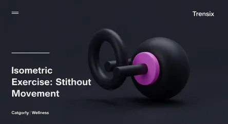 Isometric Exercise: Strength Without Movement