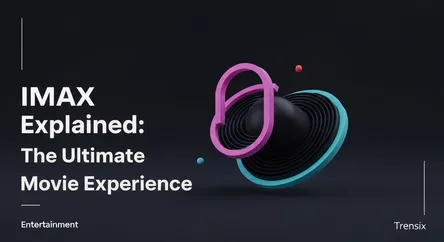 IMAX Explained: The Ultimate Movie Experience