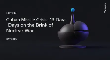 Cuban Missile Crisis: 13 Days on the Brink of Nuclear War