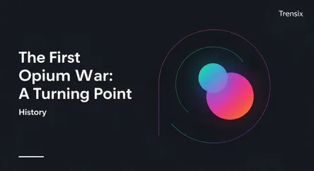 The First Opium War: A Turning Point