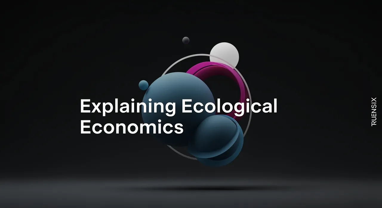 Explaining Ecological Economics