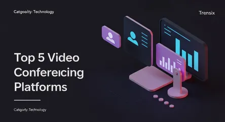 Top 5 Video Conferencing Platforms
