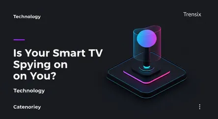 Is Your Smart TV Spying on You?