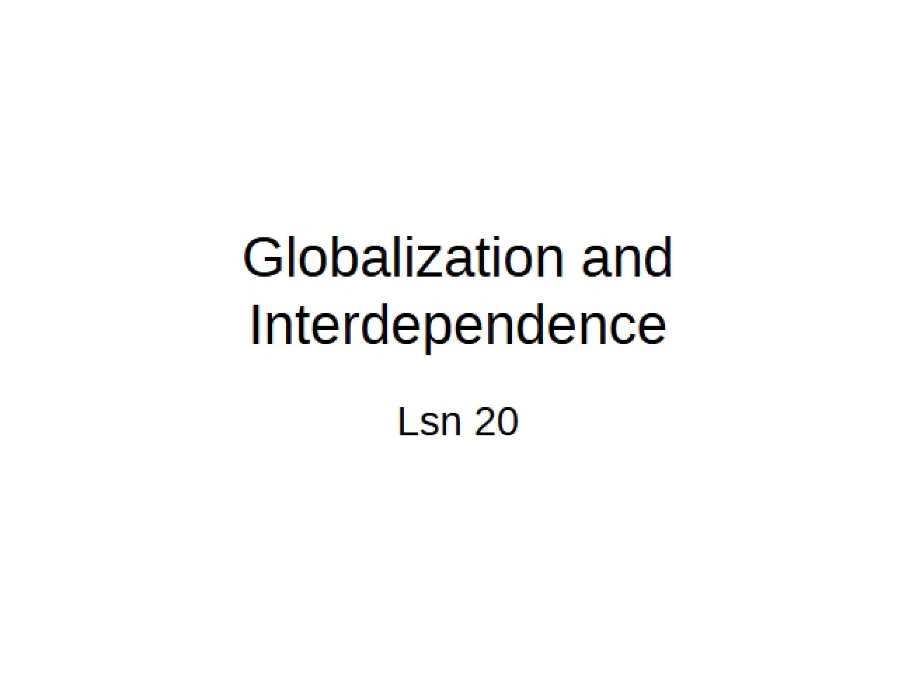 Interdependence and Globalization in the WWI Era