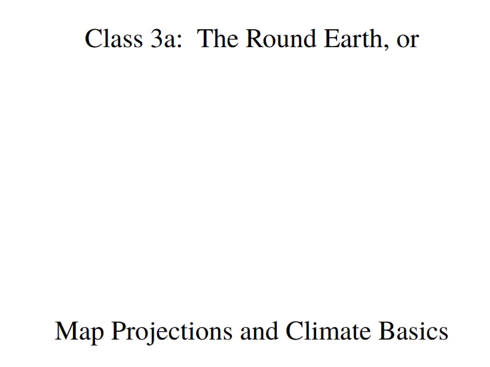 Climate Basics, Map Projections, and the Round Earth