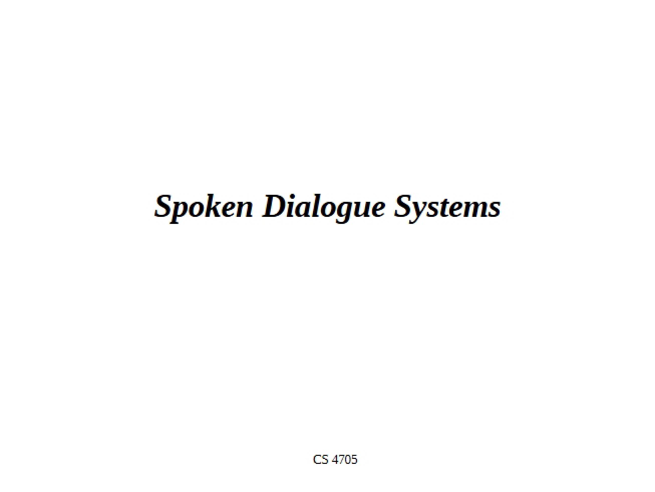 Systems for Spoken Dialogue