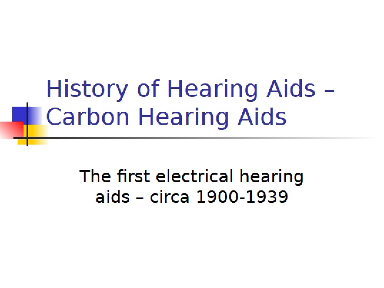 Carbon Hearing Aids History (Part 3)