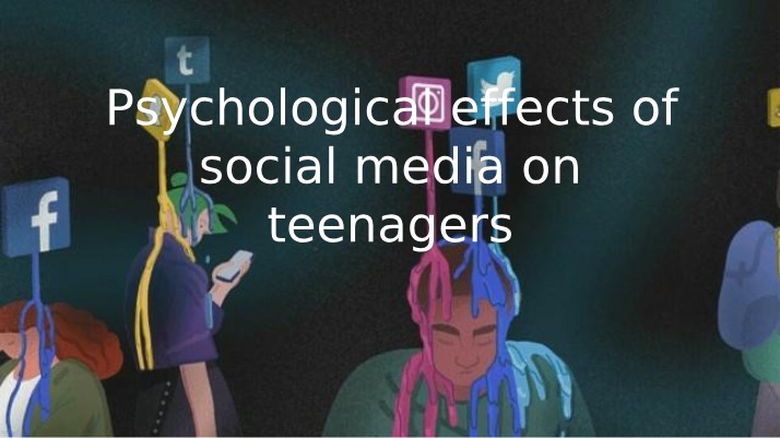 Psychological Effects of Social Media on Teenagers