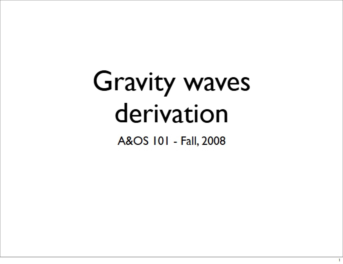 Derivation of Gravity Waves