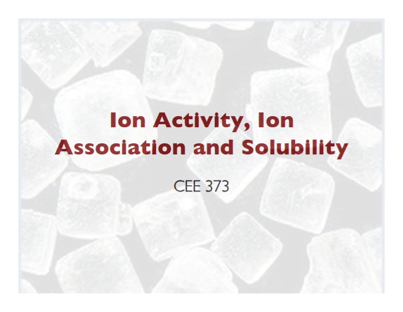 Examination of Ion Activity, Ion Association, and Solubility