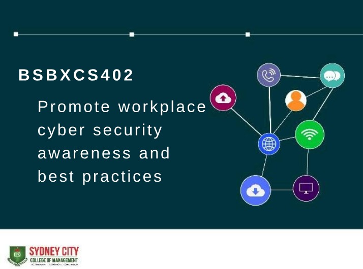 BSBXCS402 Workplace Cyber Security Awareness