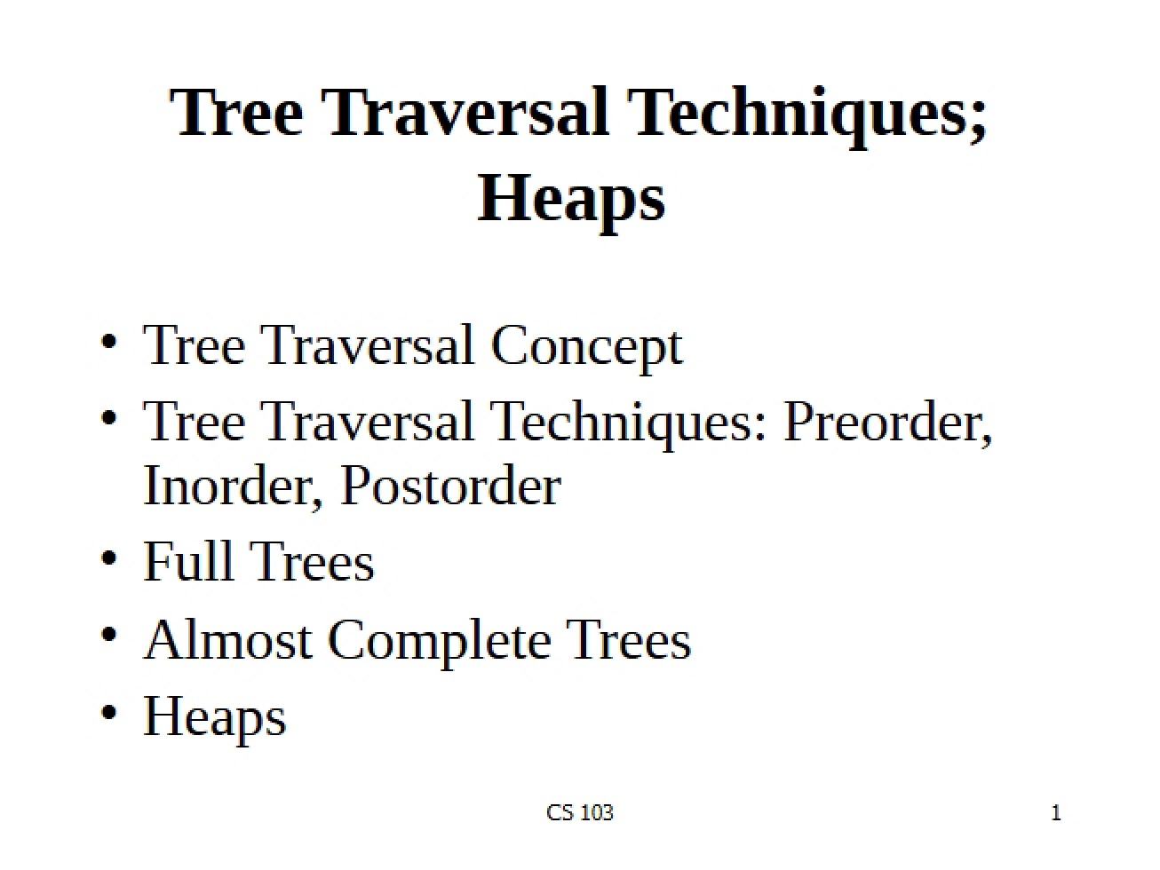 Tree Traversal Techniques; Heaps