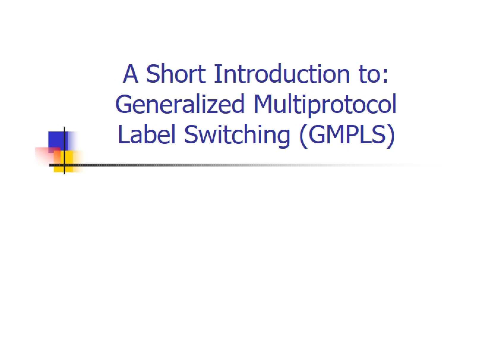 Multiprotocol Label Switching (Generalized)