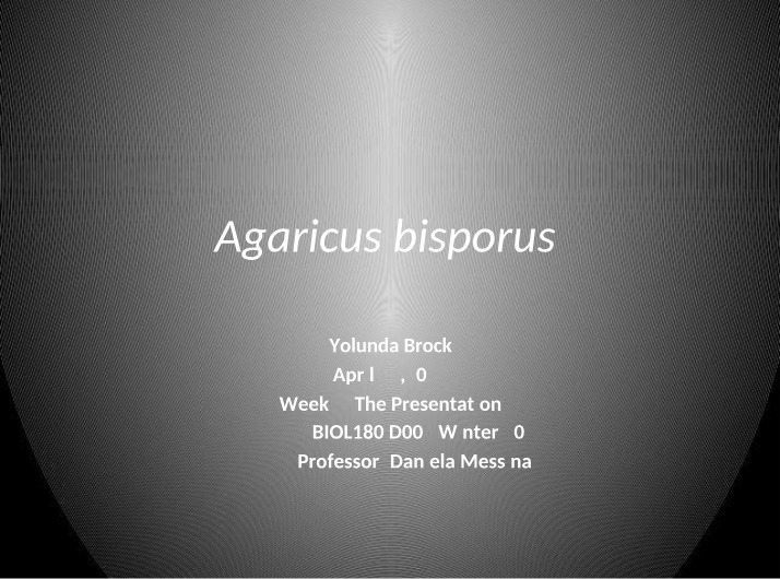 Presentation on Agaricus Bisporus