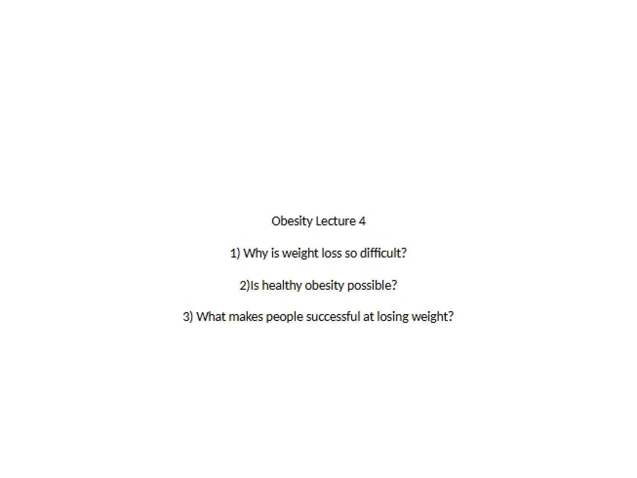 Fourth Lecture on Obesity