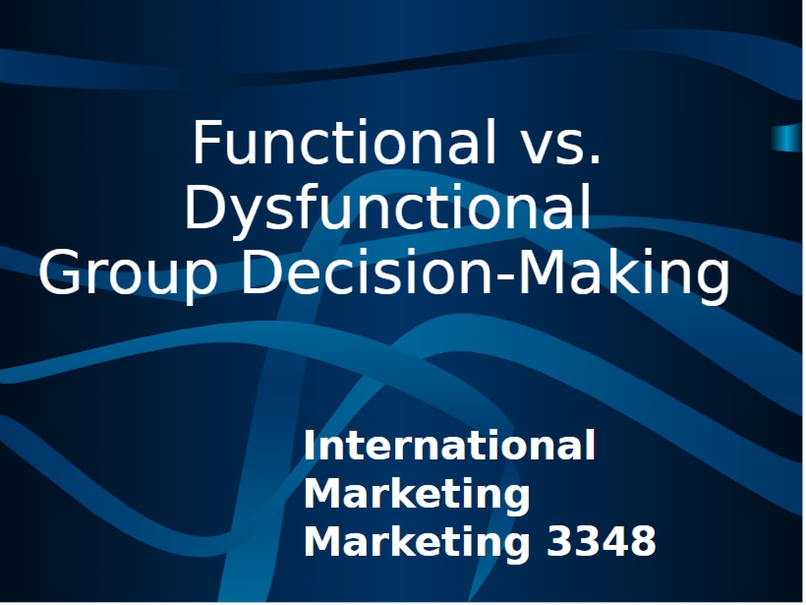 Group Decision-Making Functional vs. Dysfunctional