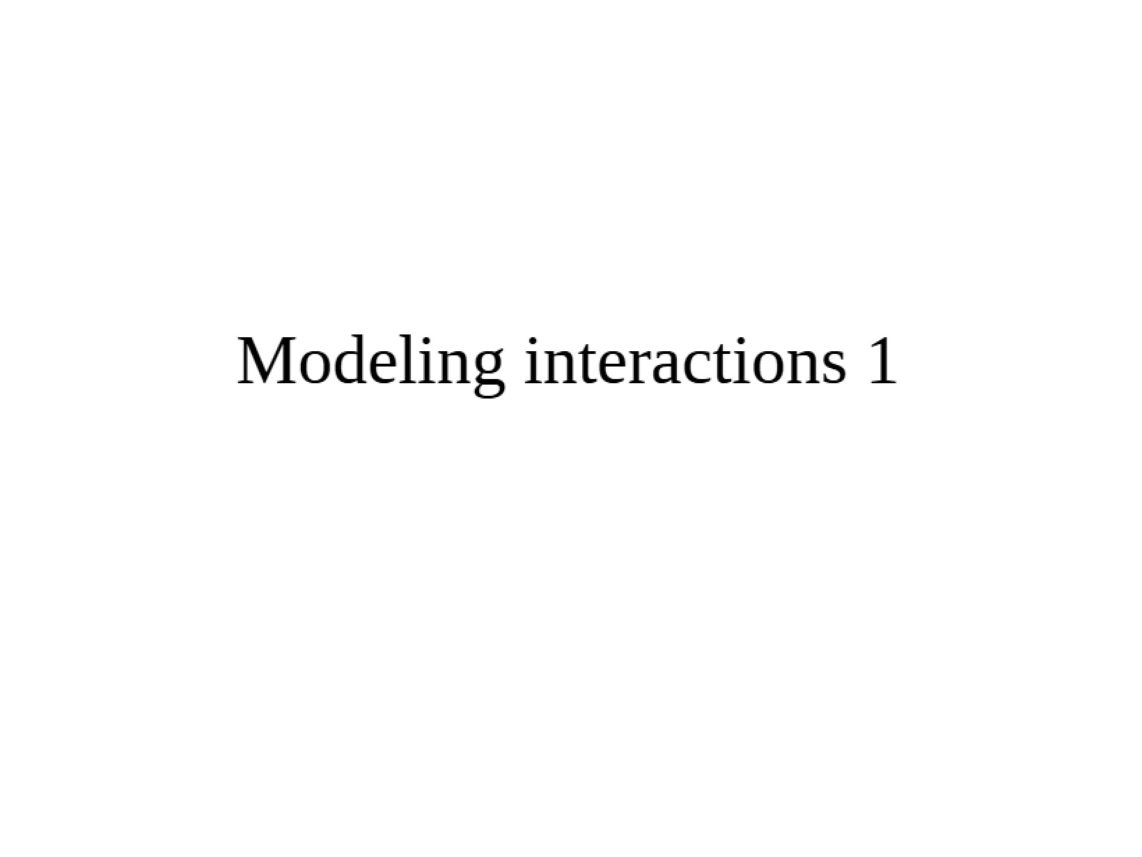 Part I Modeling Interactions
