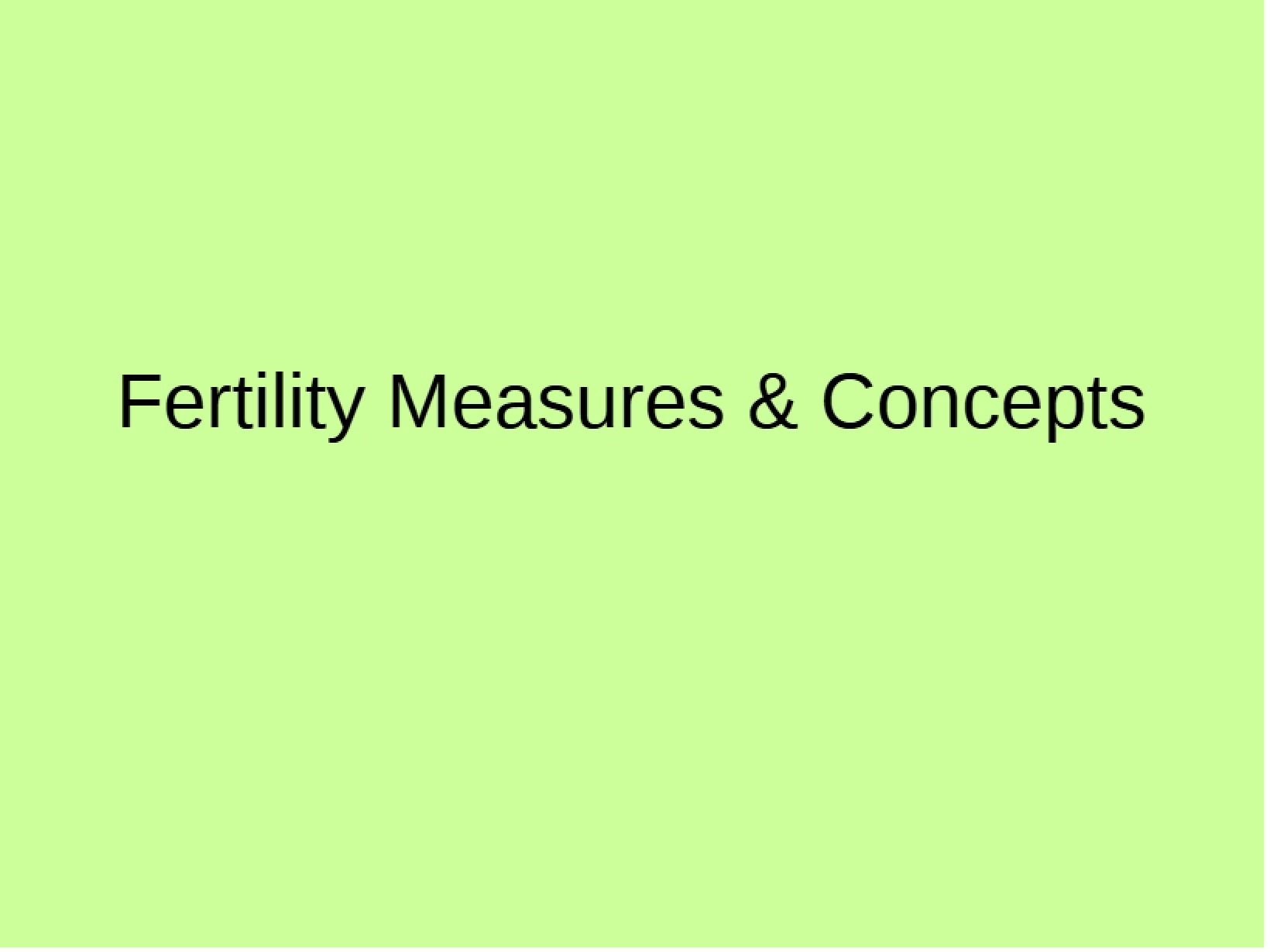Concepts and Measures of Fertility
