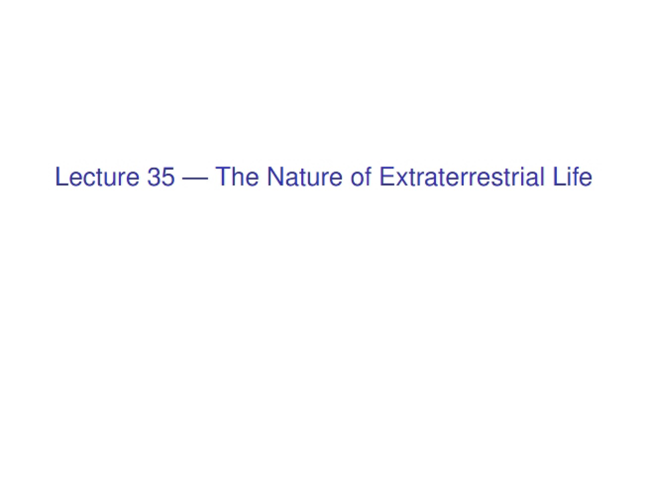 Extraterrestrial Life Nature and Existence