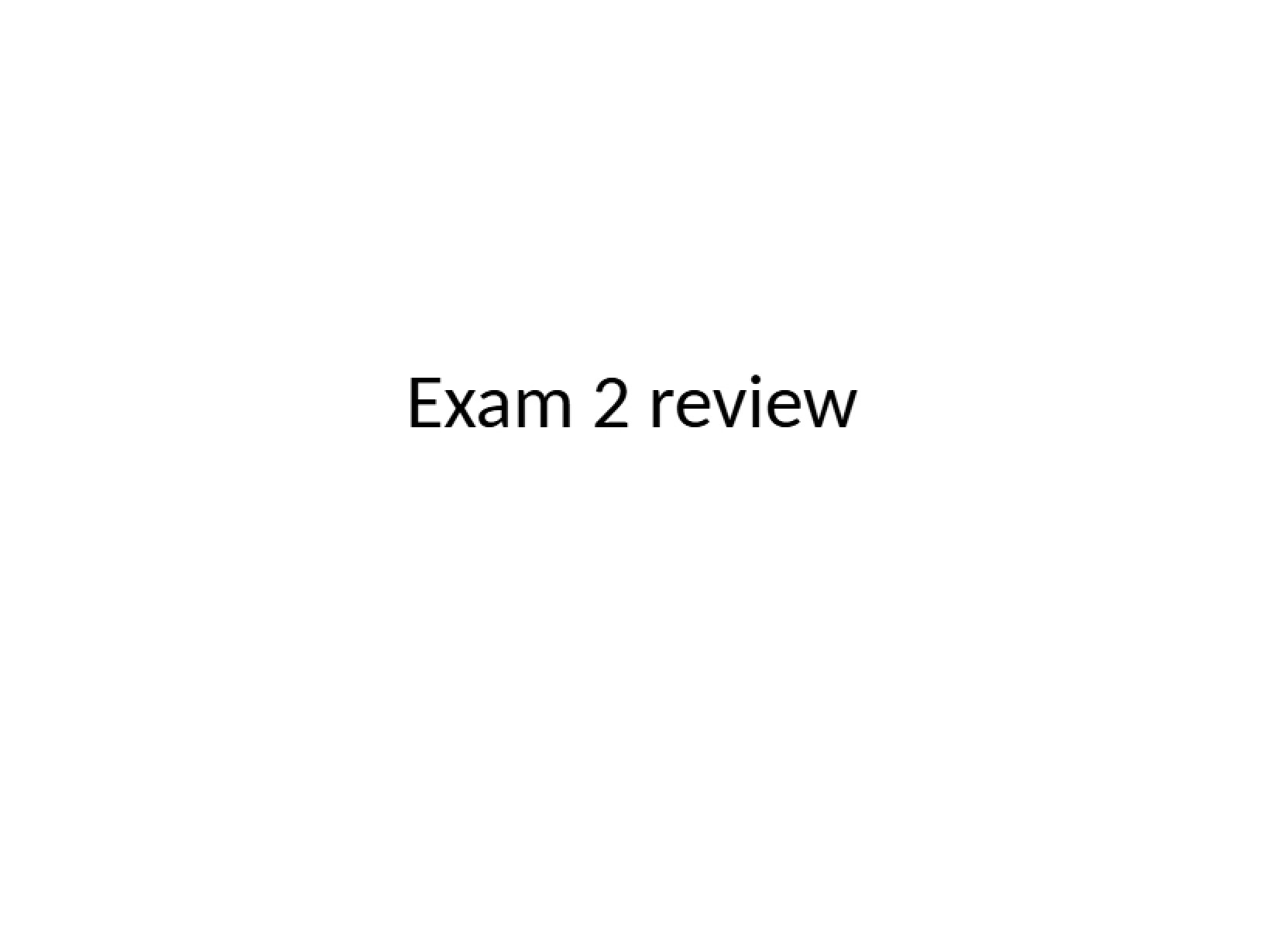 Review for Exam 2