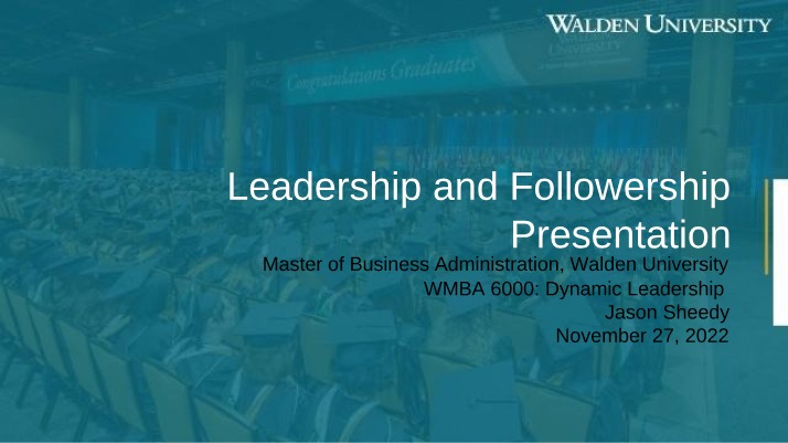 WMBA 6000 Leadership and Followership Presentation