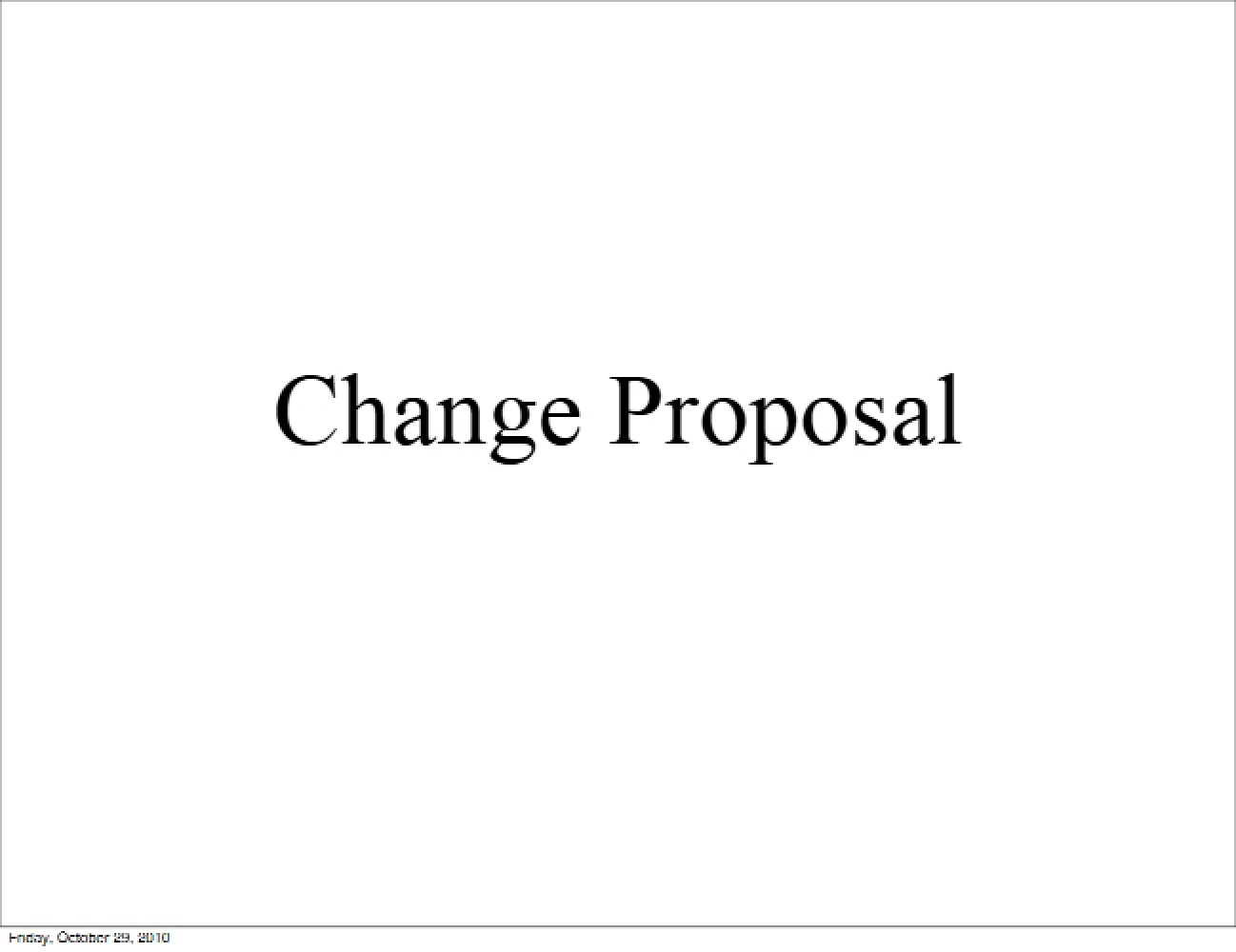 Proposal for Change