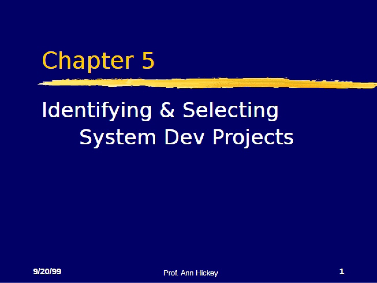 Identifying and Selecting System Development Projects