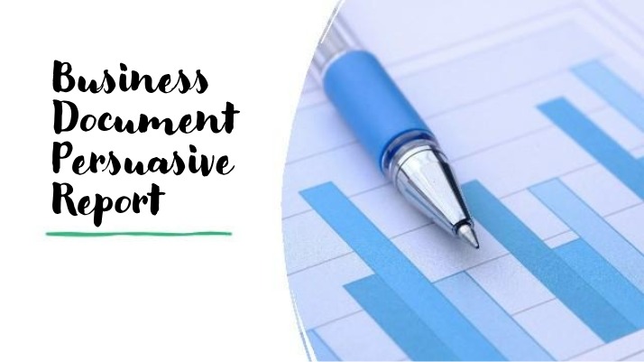 Persuasive Business Report Writing
