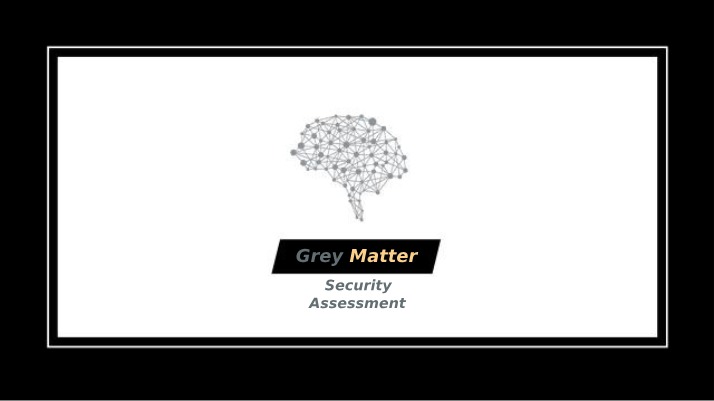 Securing Grey Matter - Addressing Vulnerabilities