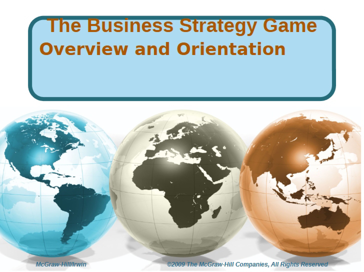 Orientation and Overview Business Strategy Game
