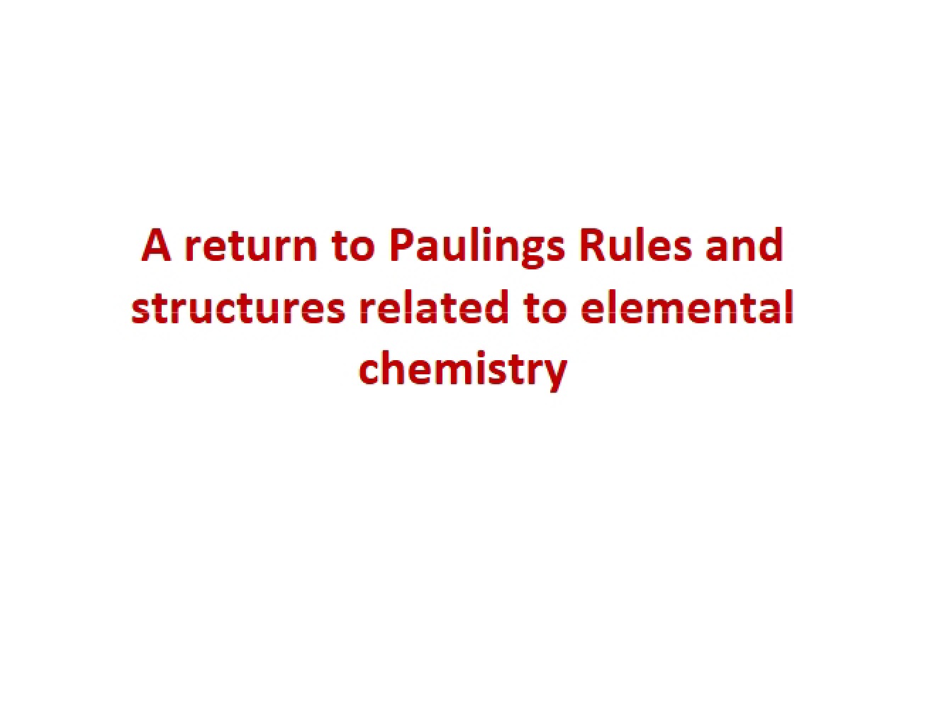 Elemental Chemistry Structures and Pauling's Rules Revisited