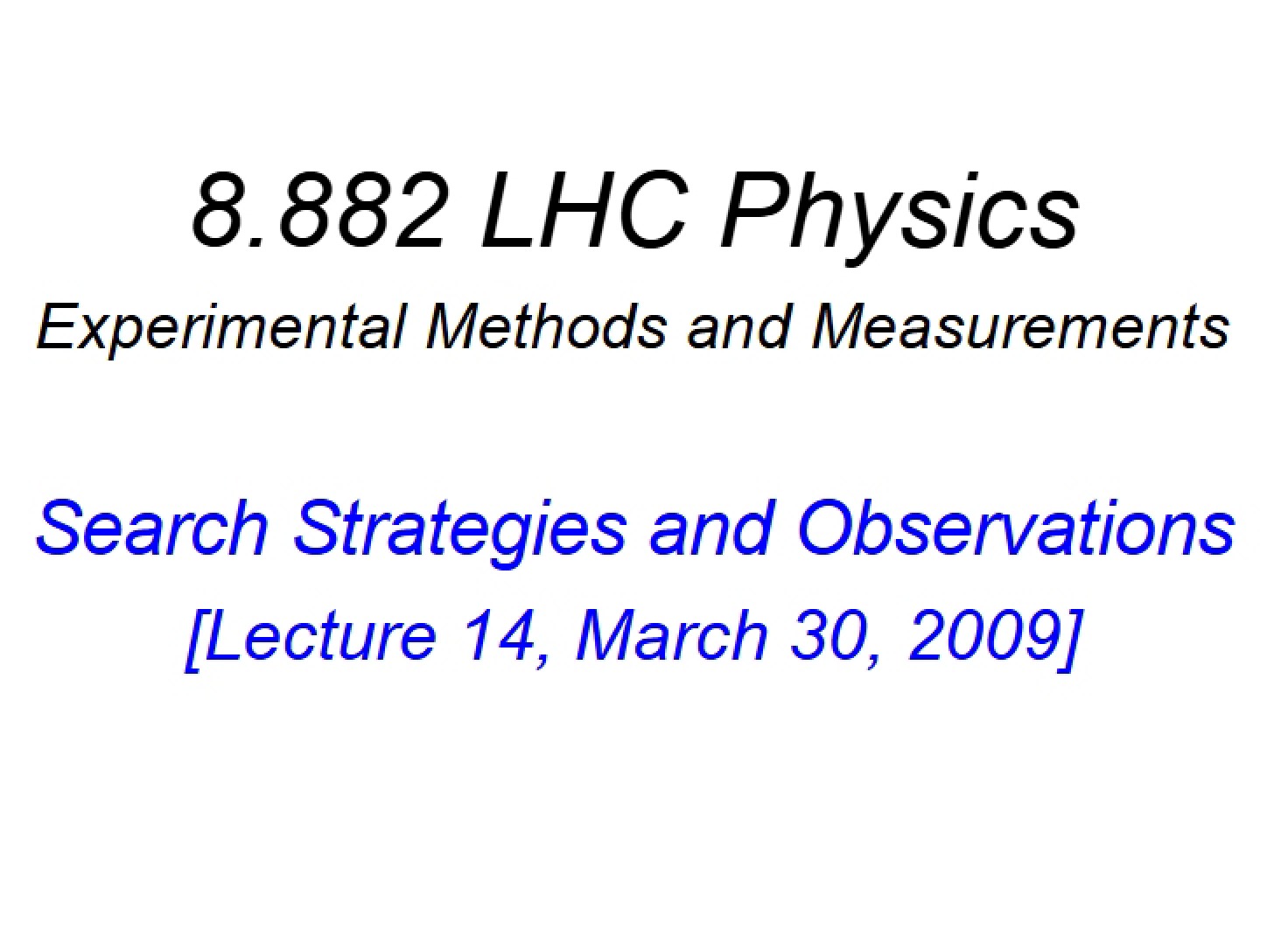 Observations and Search Strategies