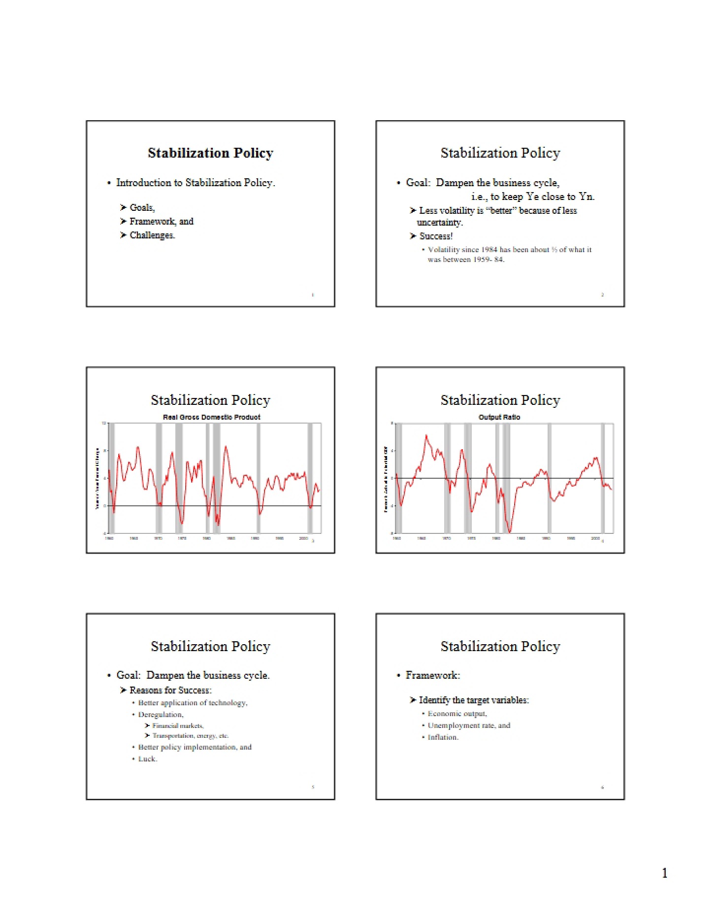 Policy for Stabilization