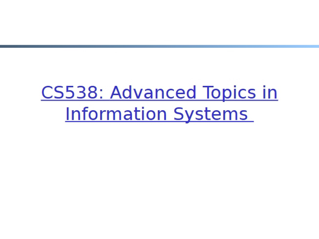 Information Systems Advanced Topics - CPSC 538