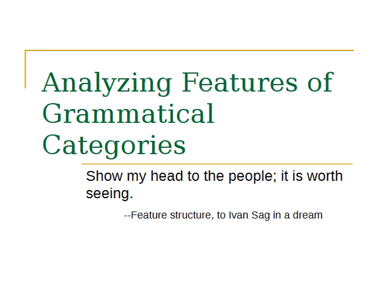 Analyzing Features of Grammatical Categories