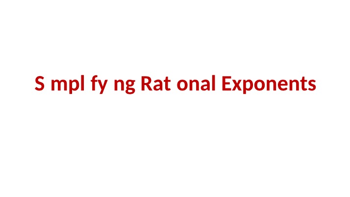 Rational Exponents - Simplifying