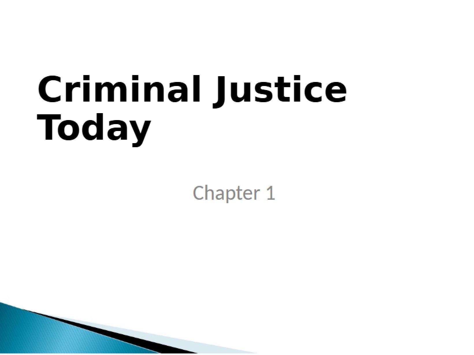 Criminal Justice Today (Chapter 1)