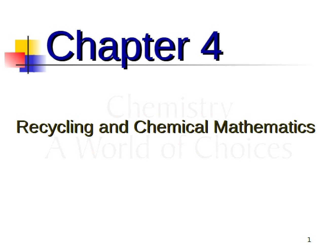 Chemical Mathematics and Recycling Chapter Four