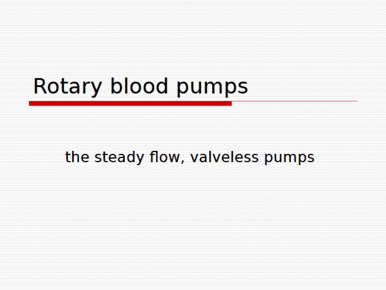 Lecture 5 Rotary Blood Pumps (Axial and Radial)