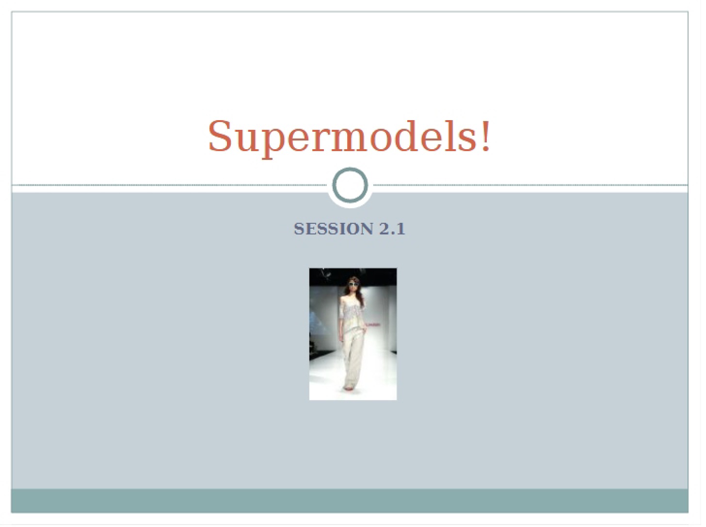 Session 2.1 Supermodels (13)