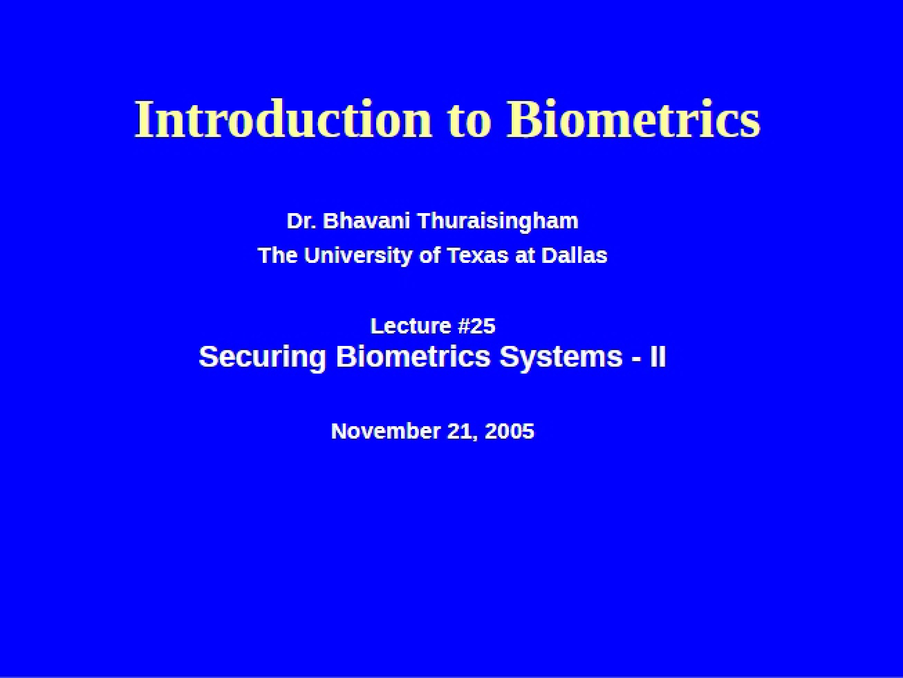 Twenty-Fifth Lecture Securing Biometrics Systems - Part II