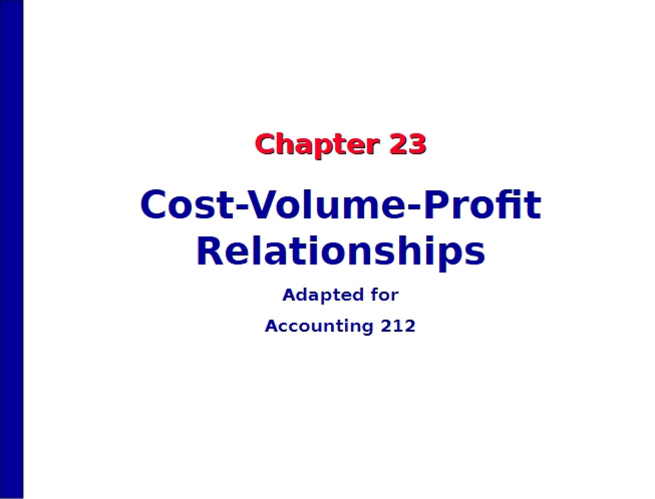 CVP (Cost-Volume-Profit) Relationships